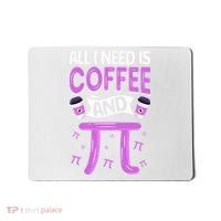 Pi Day Live All I need is Coffee and PI Math 14 March Nerd Mousepad thumb 0