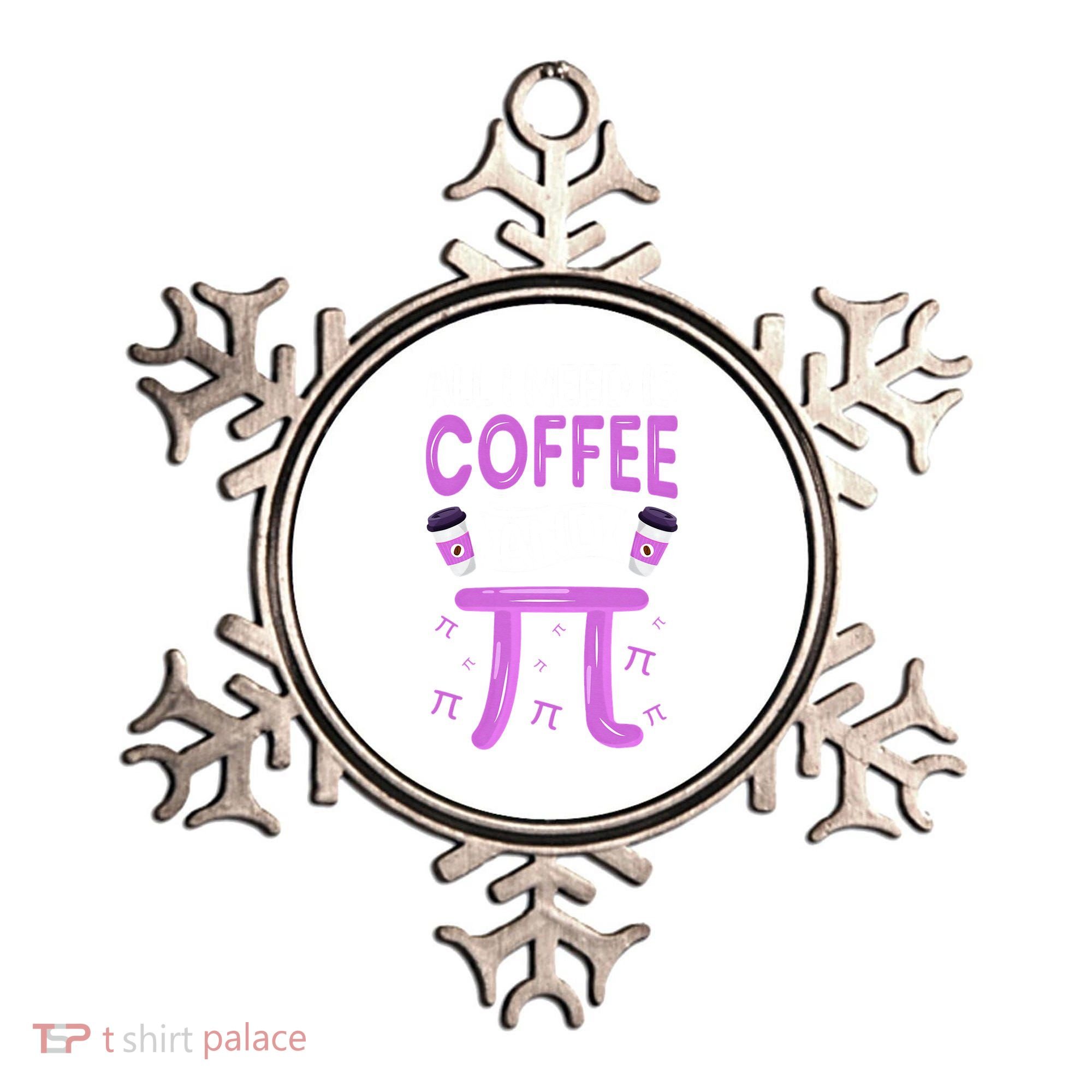 Pi Day Live All I need is Coffee and PI Math 14 March Nerd Ornament