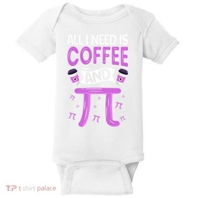 Pi Day Live All I need is Coffee and PI Math 14 March Nerd Baby Bodysuit