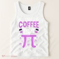 Pi Day Live All I need is Coffee and PI Math 14 March Nerd Tank Top thumb 2