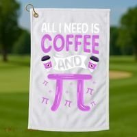 Pi Day Live All I need is Coffee and PI Math 14 March Nerd Golf Towel thumb 1