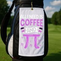 Pi Day Live All I need is Coffee and PI Math 14 March Nerd Golf Towel thumb 2