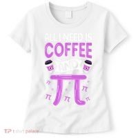 Pi Day Live All I need is Coffee and PI Math 14 March Nerd Women's T-Shirt thumb 0