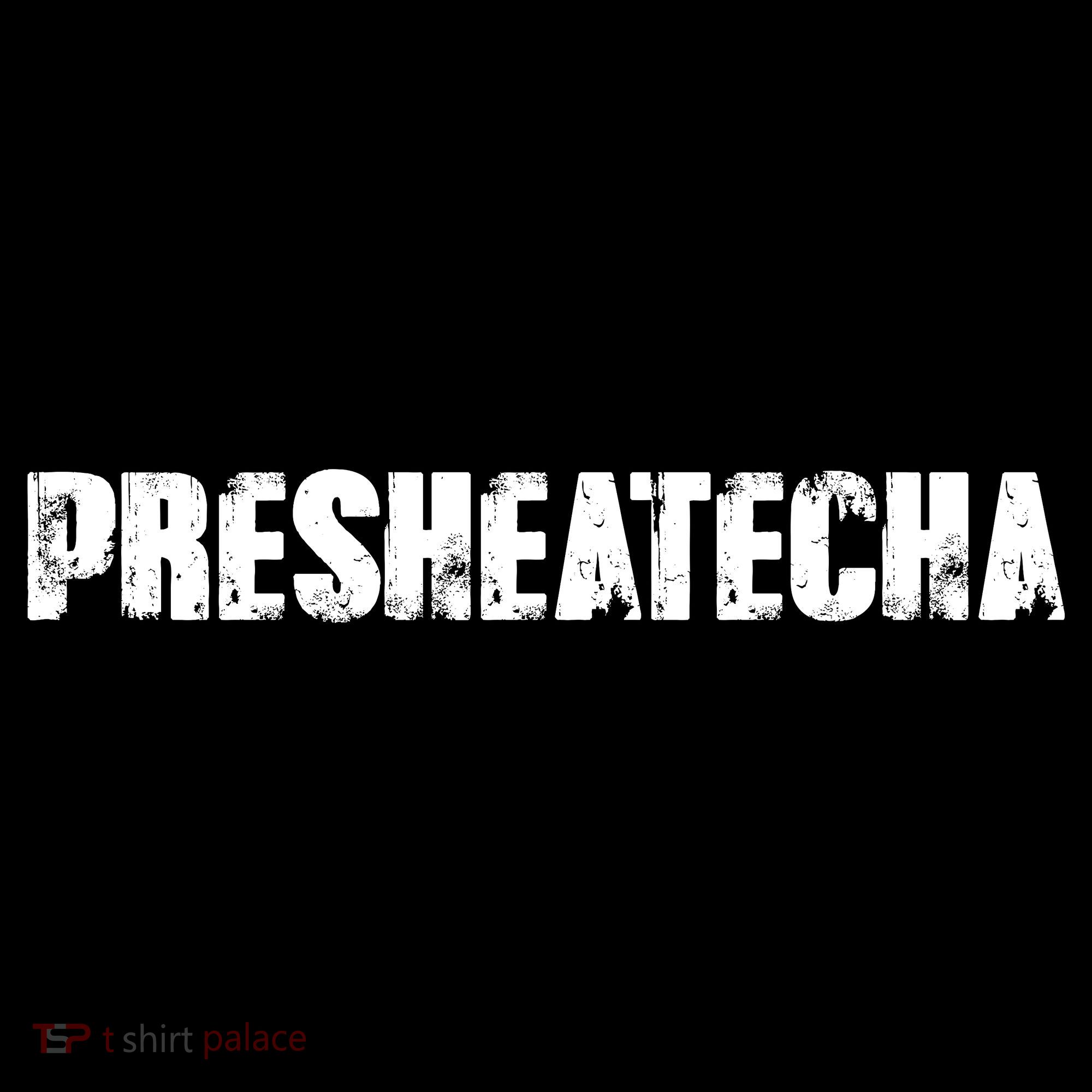 Presheatecha Distressed Logo Funny Word Sweatshirt
