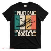 Pilot Dad Like A Regular Dad But Cooler Pilot Dad Plane Captain Dad T-Shirt thumb 0