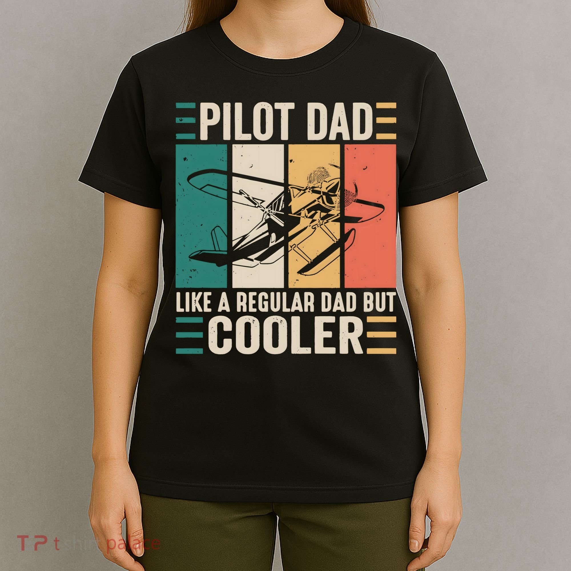Pilot Dad Like A Regular Dad But Cooler Pilot Dad Plane Captain Dad T-Shirt