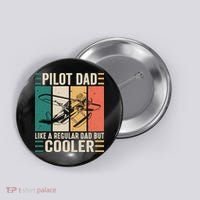 Pilot Dad Like A Regular Dad But Cooler Pilot Dad Plane Captain Dad Button thumb 0