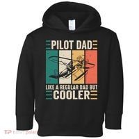 Pilot Dad Like A Regular Dad But Cooler Pilot Dad Plane Captain Dad Toddler Hoodie thumb 0