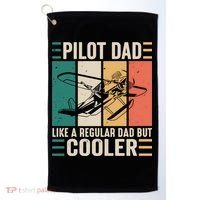 Pilot Dad Like A Regular Dad But Cooler Pilot Dad Plane Captain Dad Golf Towel thumb 0