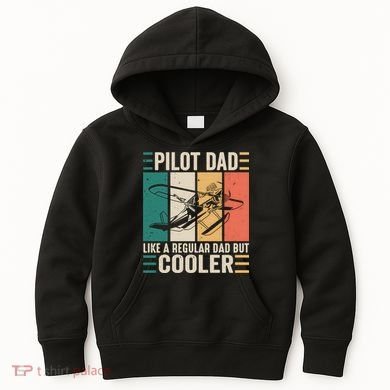 Pilot Dad Like A Regular Dad But Cooler Pilot Dad Plane Captain Dad Kids Hoodie