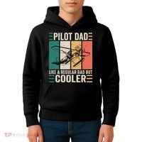 Pilot Dad Like A Regular Dad But Cooler Pilot Dad Plane Captain Dad Kids Hoodie thumb 4
