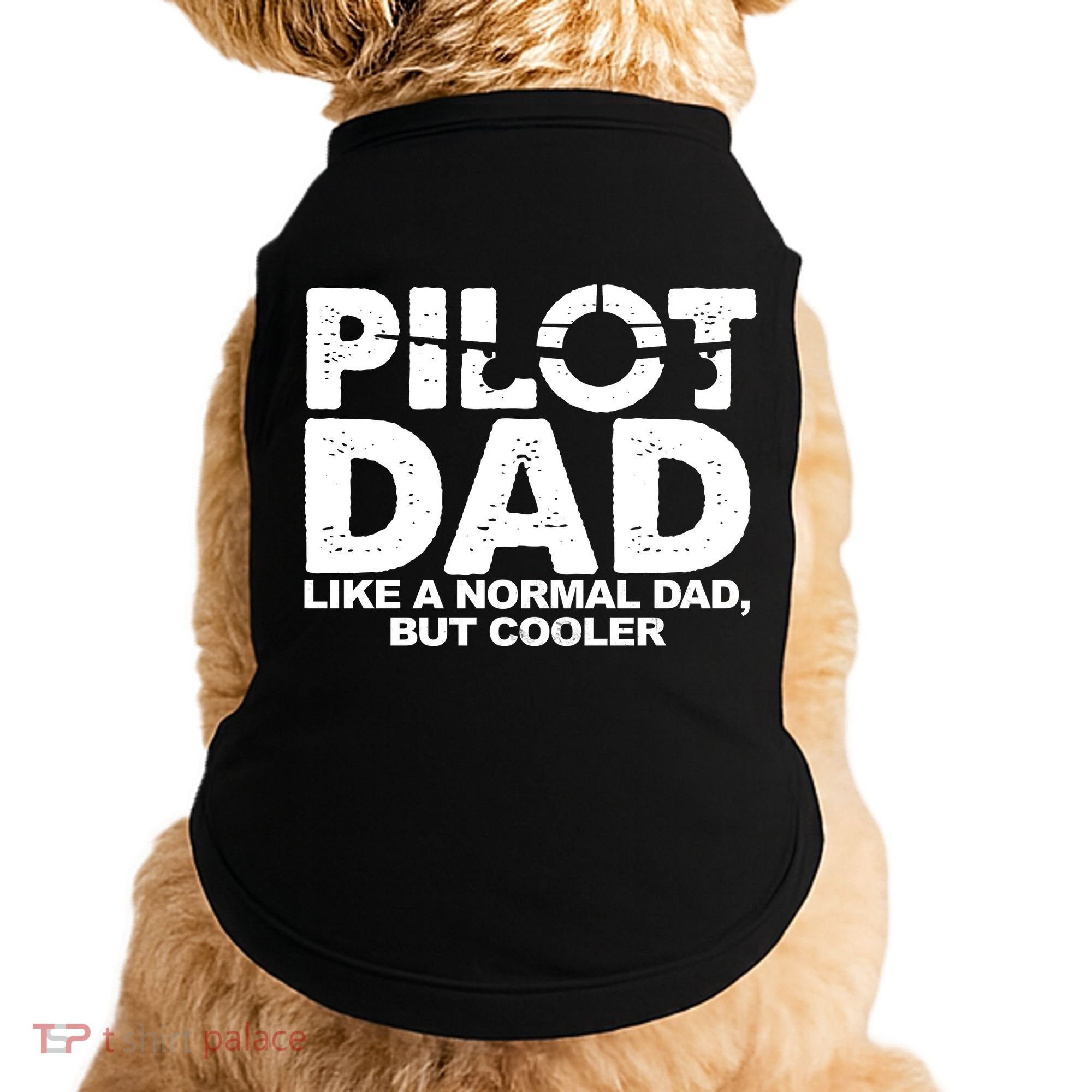 Pilot Dad Like A Normal Dad But Cooler Doggie Tank