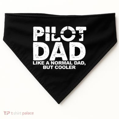 Pilot Dad Like A Normal Dad But Cooler USA-Made Doggie Bandana