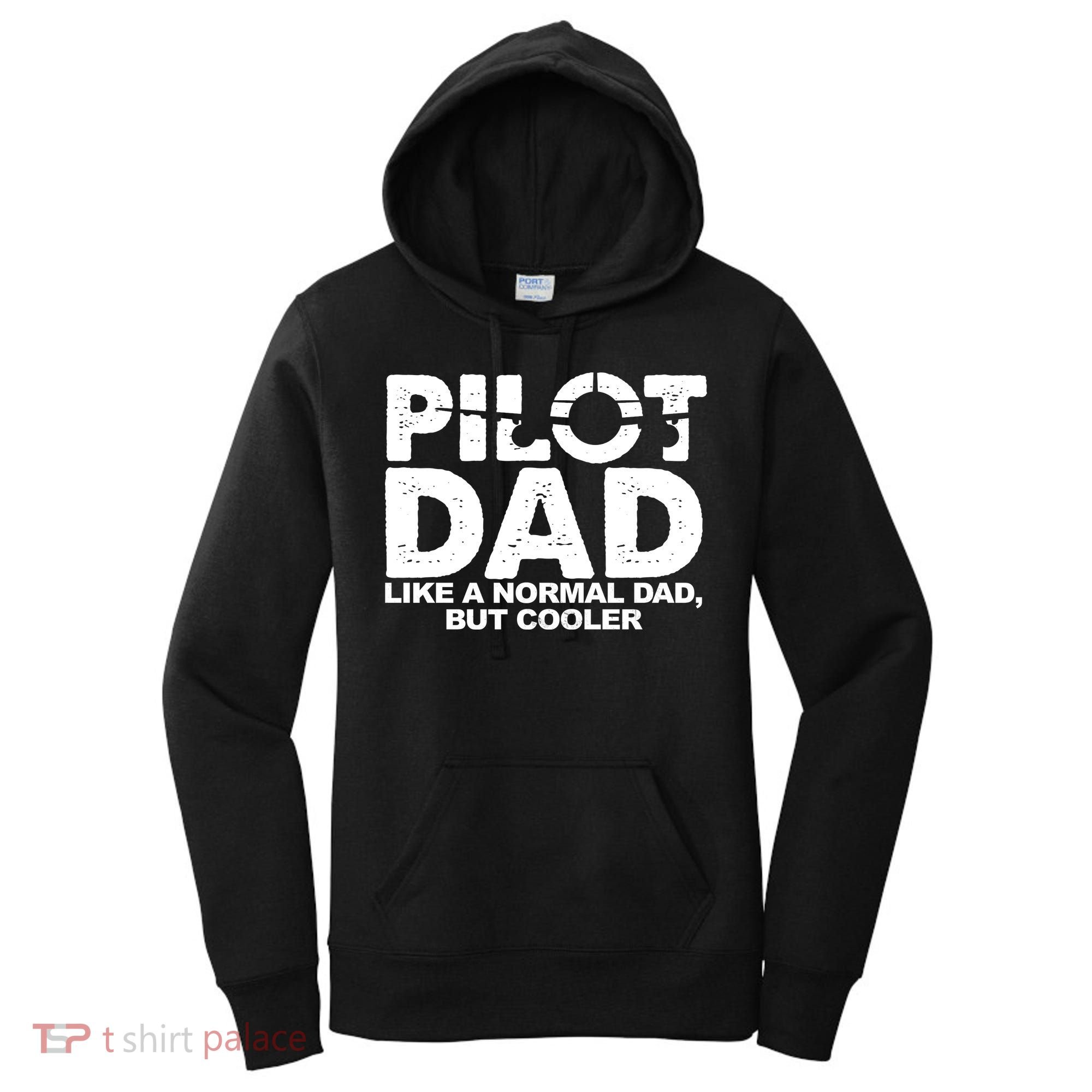 Pilot Dad Like A Normal Dad But Cooler Women's Hoodie