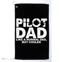 Pilot Dad Like A Normal Dad But Cooler Golf Towel thumb 0