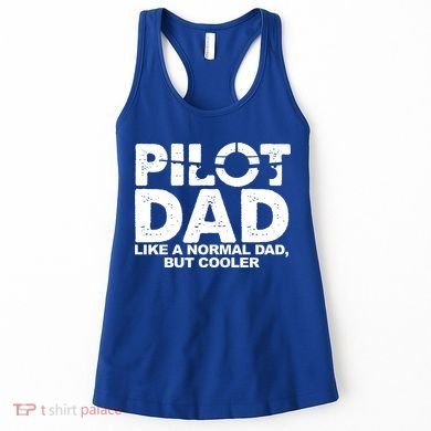 Pilot Dad Like A Normal Dad But Cooler Women's Tank Top