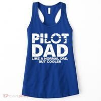 Pilot Dad Like A Normal Dad But Cooler Women's Tank Top thumb 0