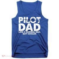 Pilot Dad Like A Normal Dad But Cooler Tank Top thumb 0