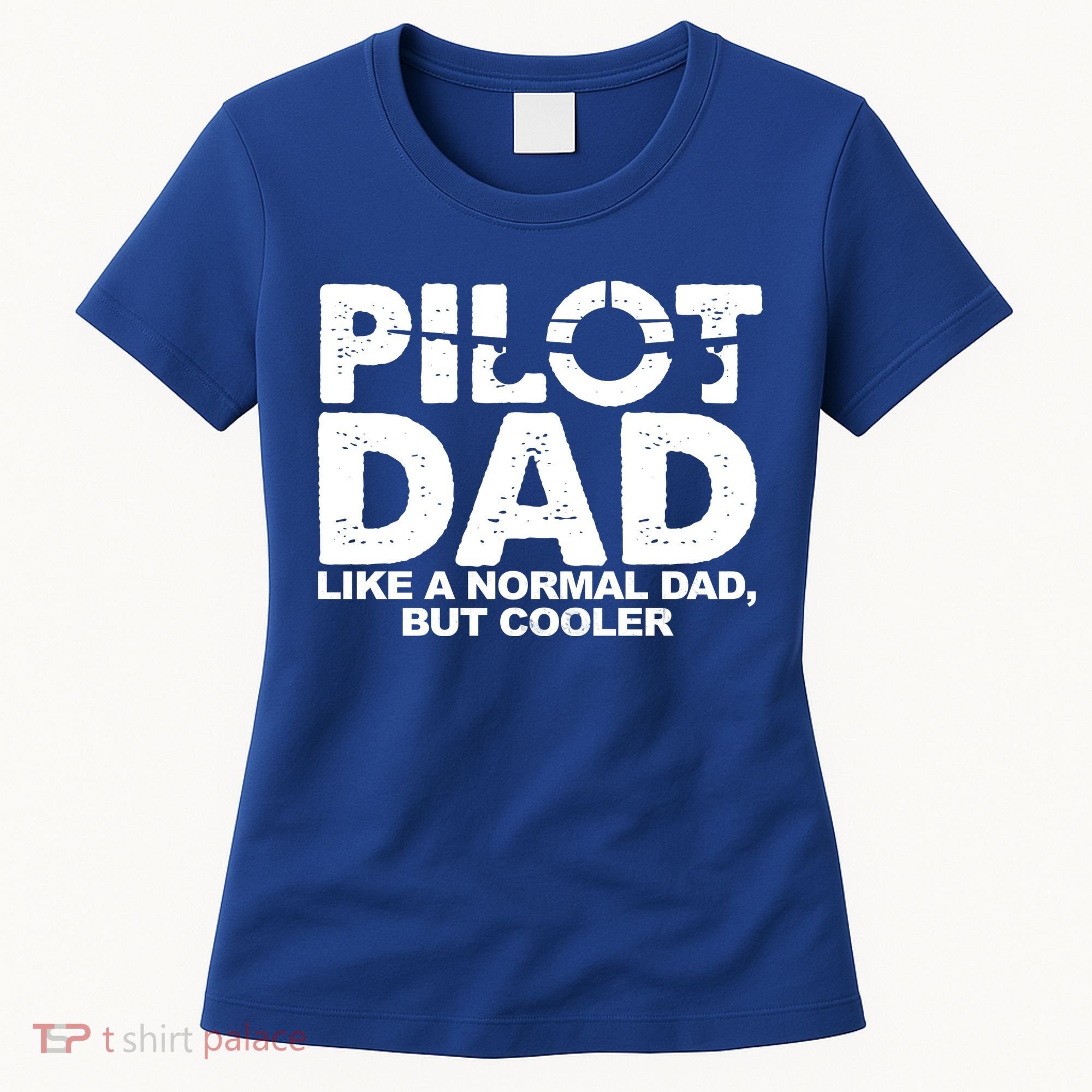 Pilot Dad Like A Normal Dad But Cooler Women's T-Shirt