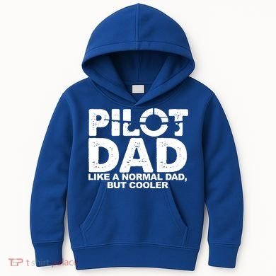 Pilot Dad Like A Normal Dad But Cooler Kids Hoodie