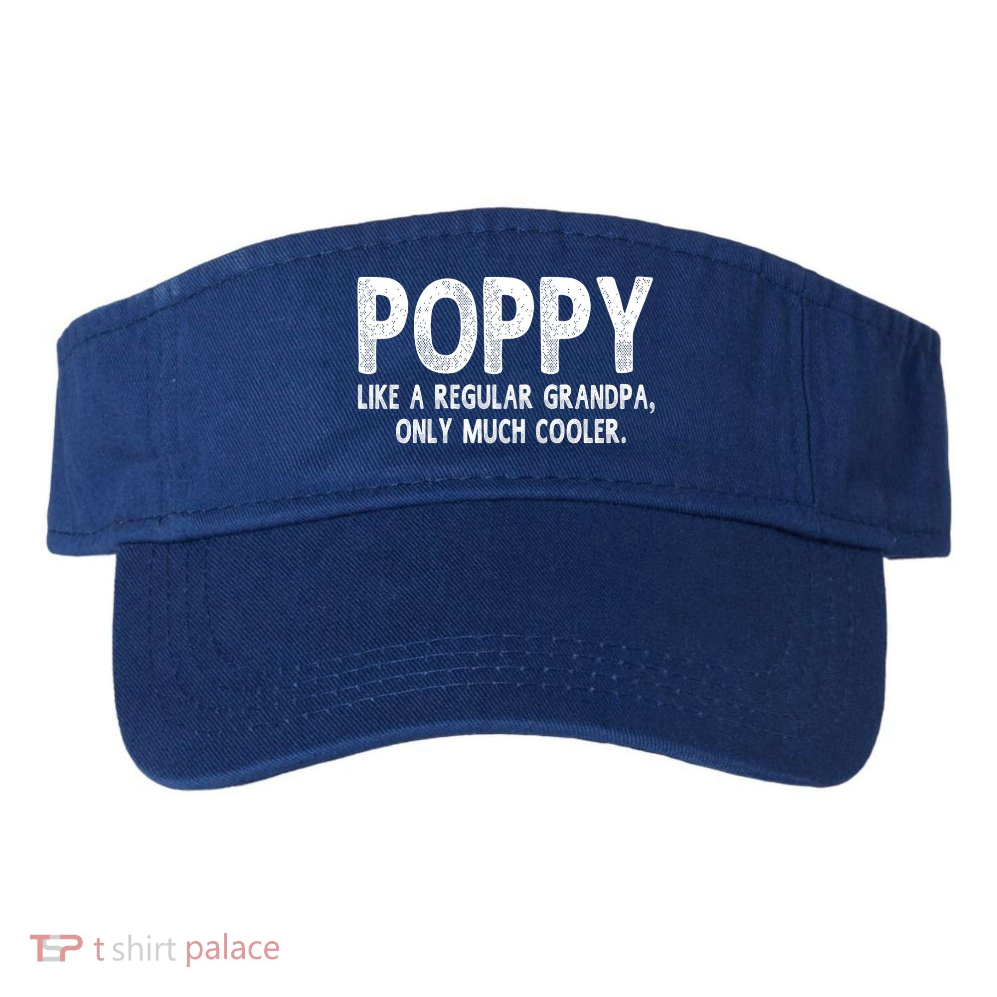 Poppy Definition Like Regular Grandpa Only Cooler Funny Gift Visor