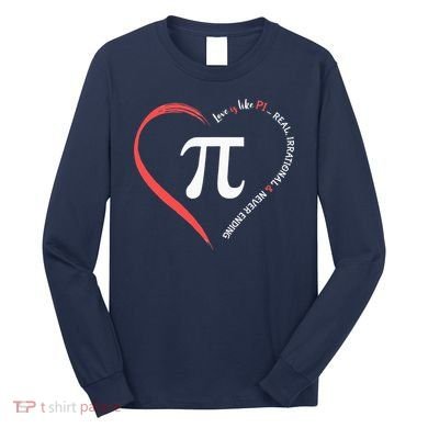 Pi Day Love Is Like Pi Valentines Math Teacher Long Sleeve Shirt