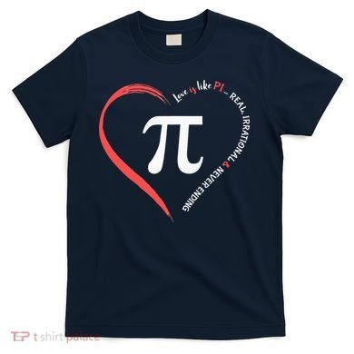 Pi Day Love Is Like Pi Valentines Math Teacher T-Shirt