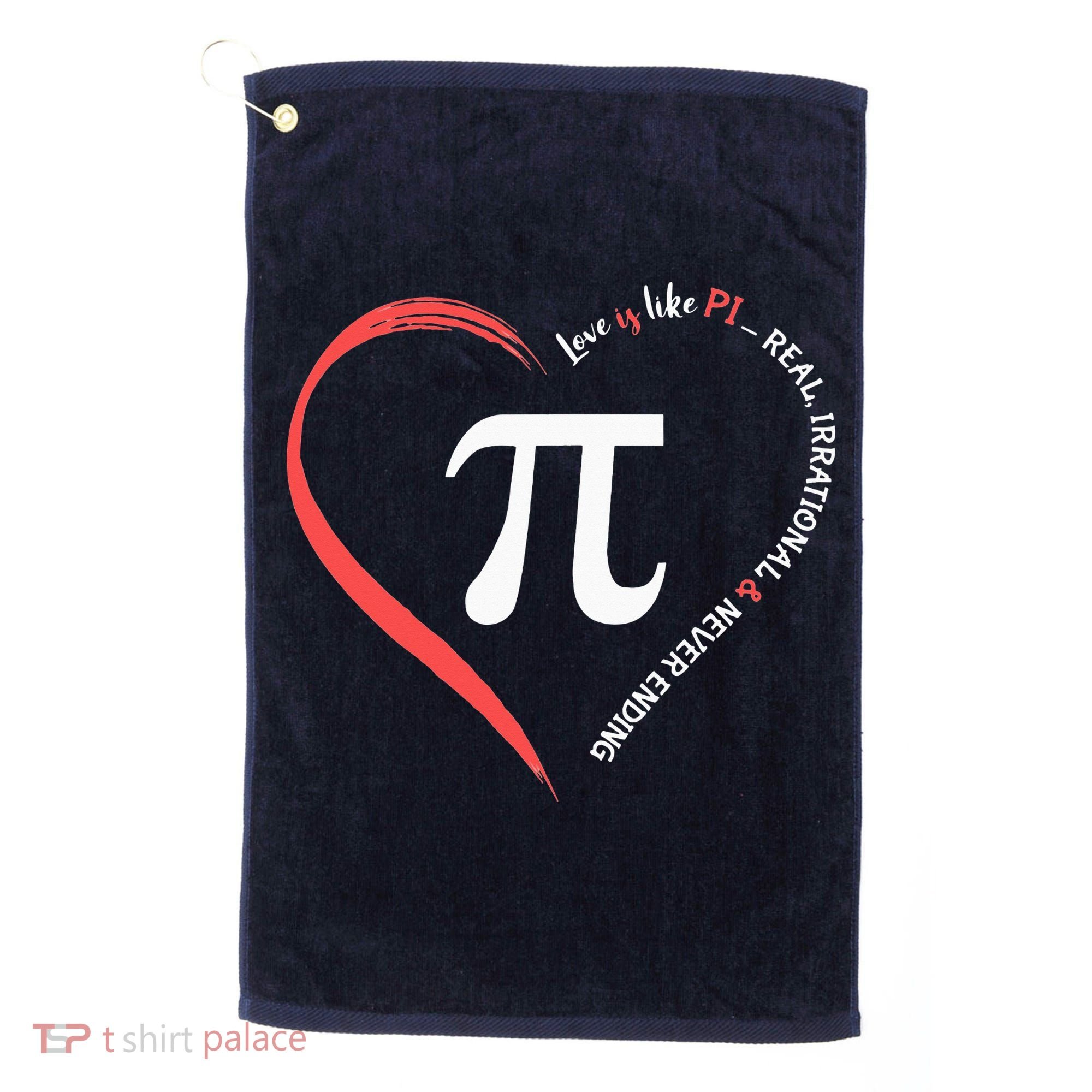 Pi Day Love Is Like Pi Valentines Math Teacher Golf Towel