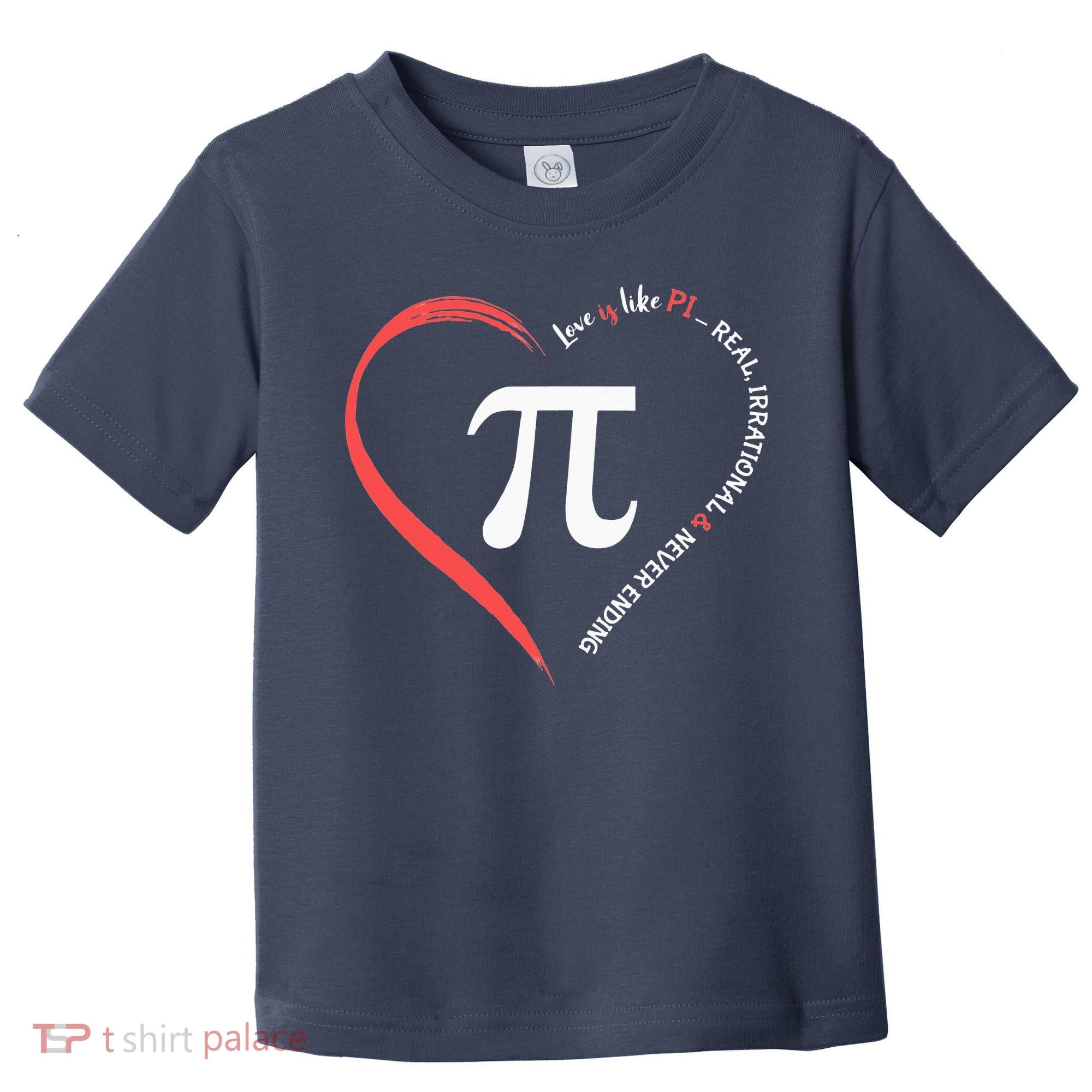 Pi Day Love Is Like Pi Valentines Math Teacher Toddler T-Shirt