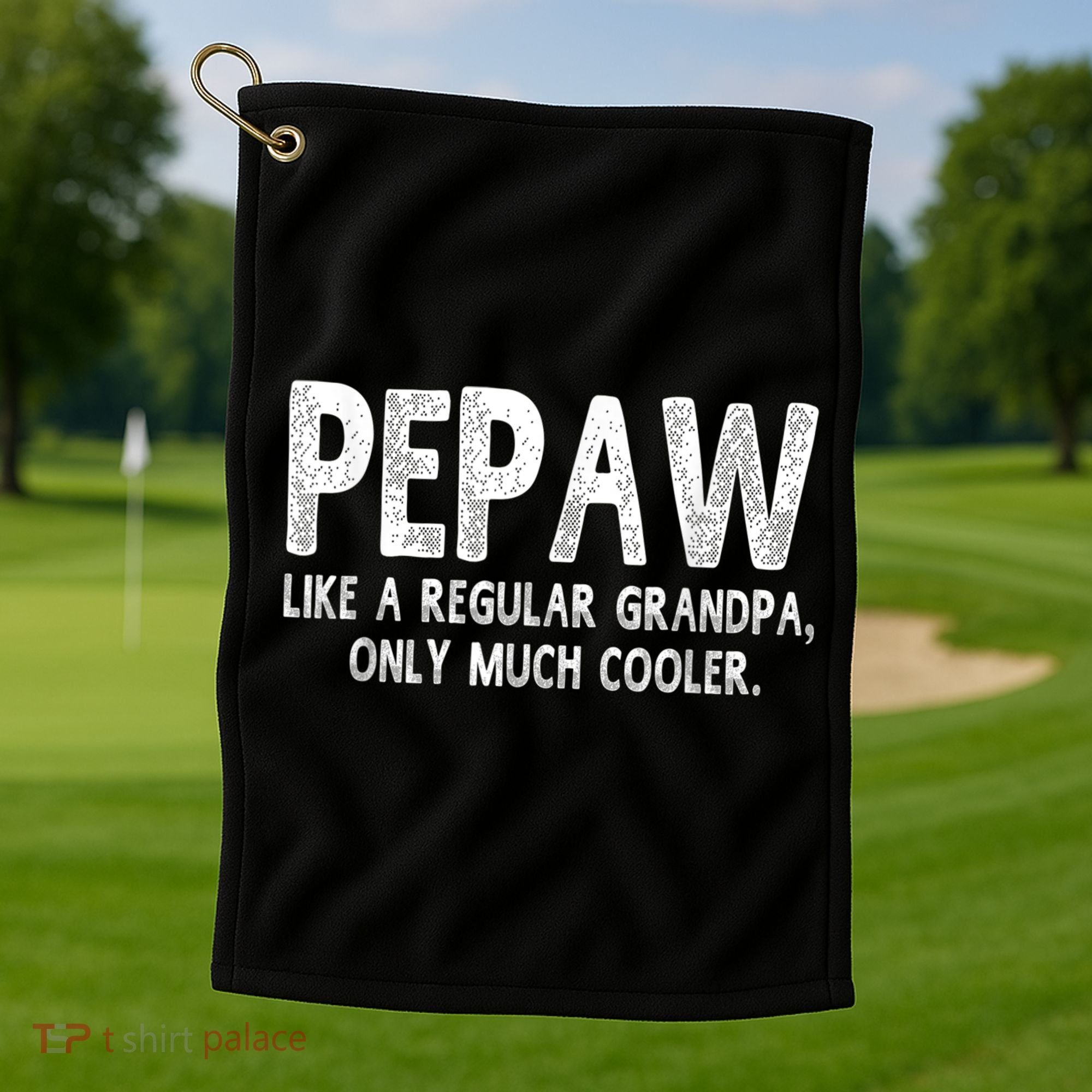 Pepaw Definition Like Regular Grandpa Only Cooler Funny Golf Towel