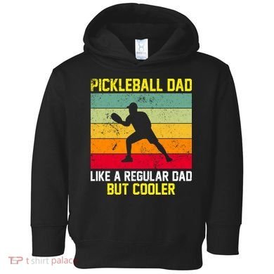 Pickleball Dad Like A Regular Dad But Cooler Vintage Retro Toddler Hoodie