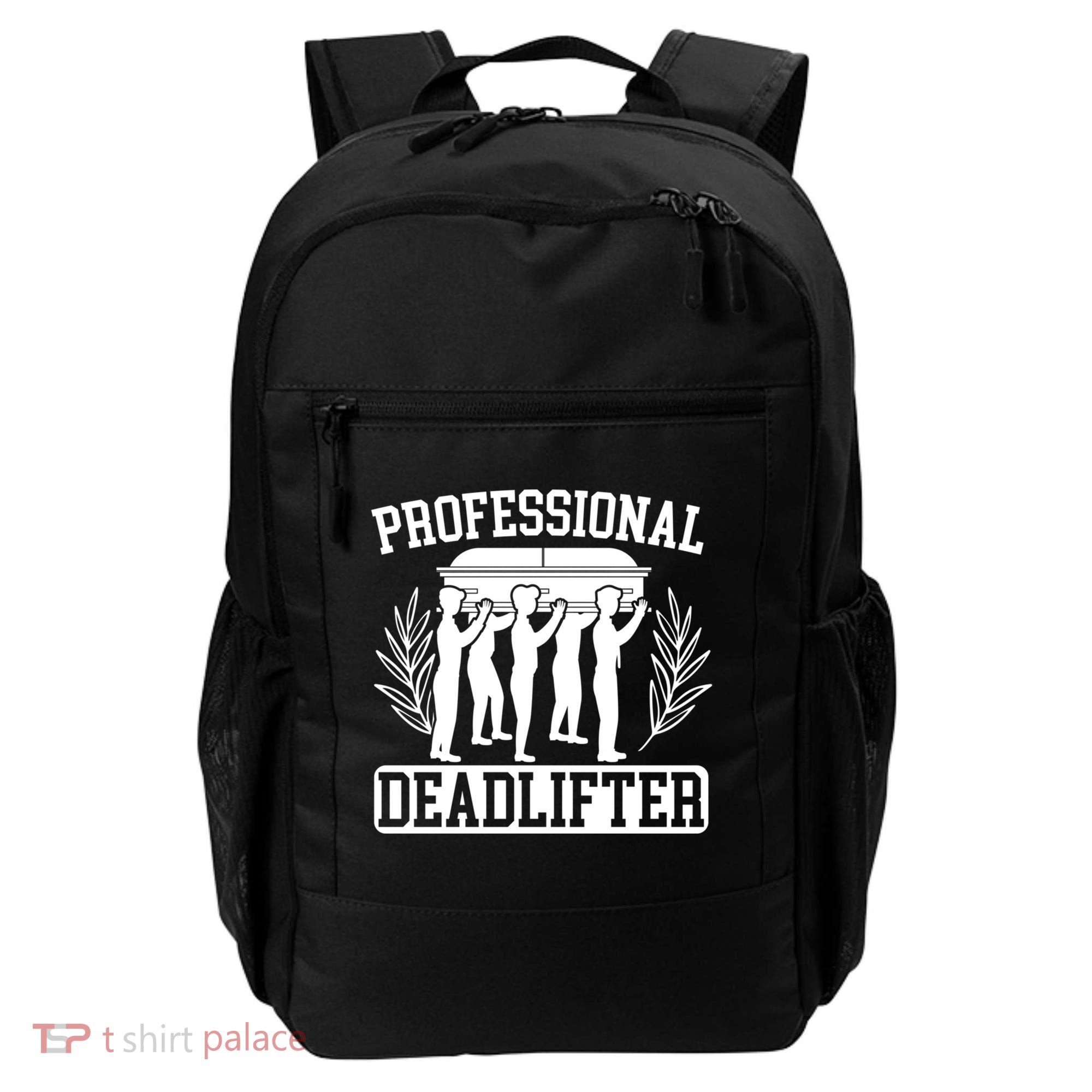 Professional Deadlifter Last Responder Mortician Funeral Cool Gift Backpack