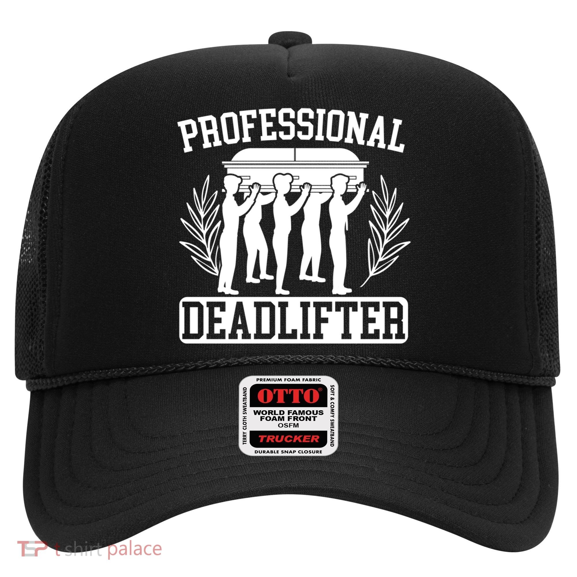 Professional Deadlifter Last Responder Mortician Funeral Cool Gift Hat
