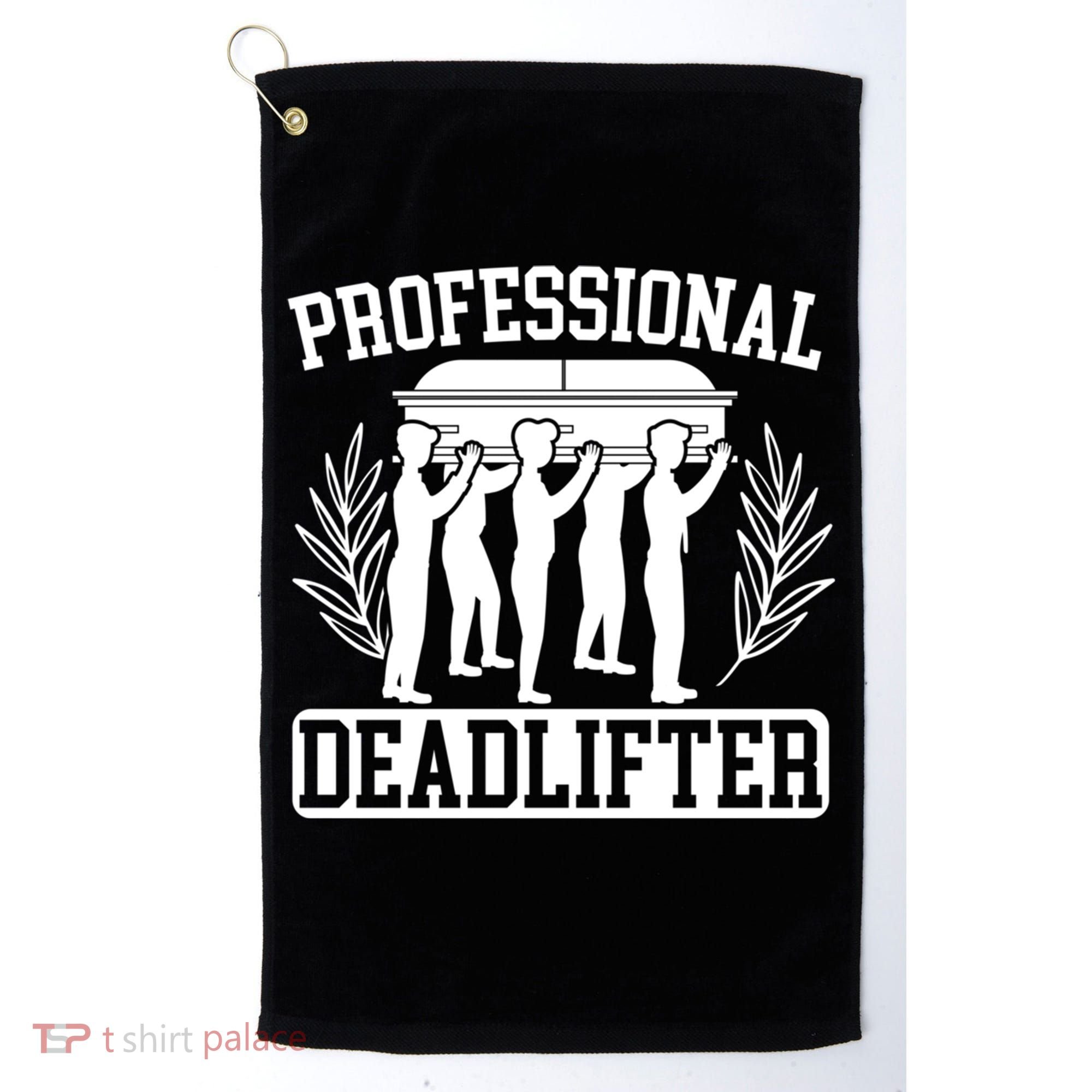 Professional Deadlifter Last Responder Mortician Funeral Cool Gift Golf Towel