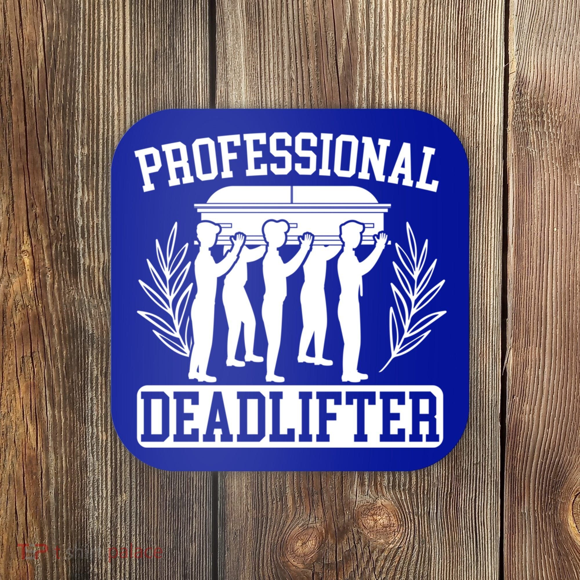 Professional Deadlifter Last Responder Mortician Funeral Cool Gift Coaster