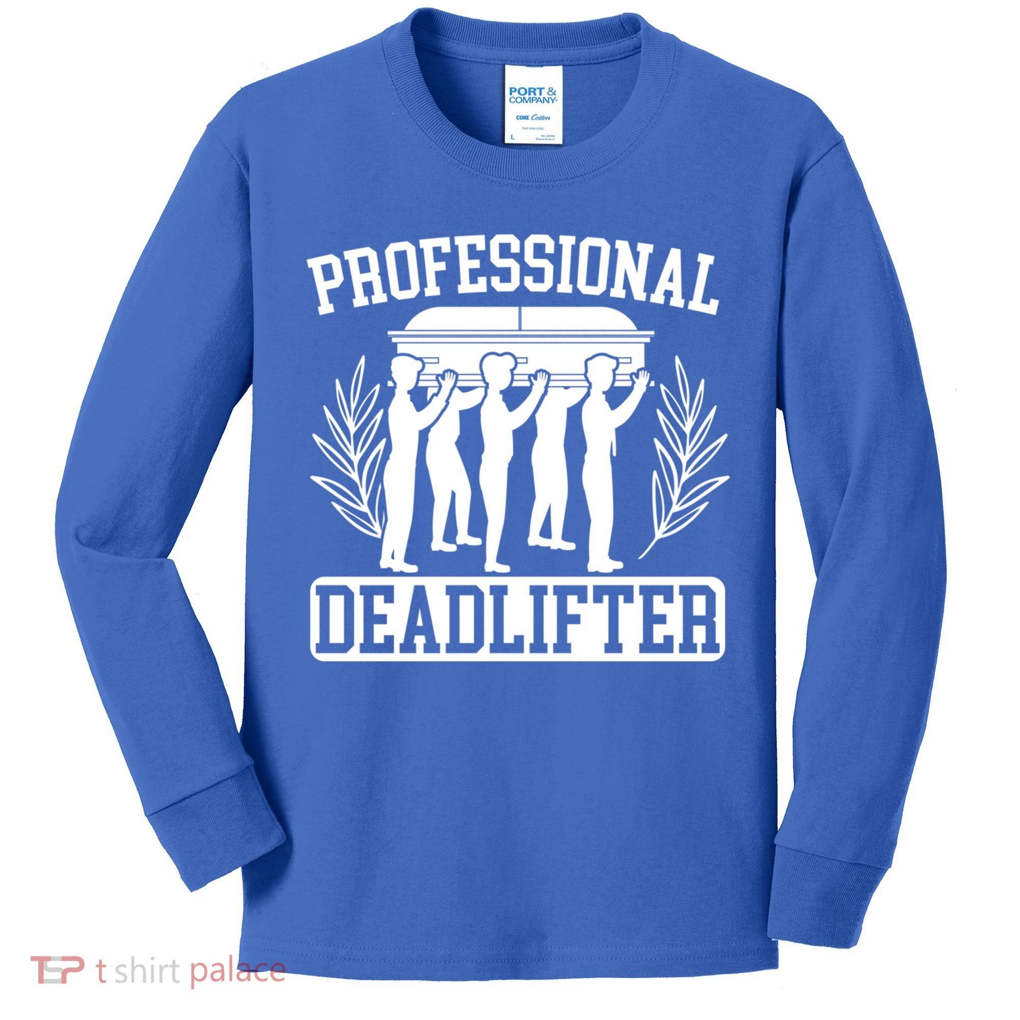 Professional Deadlifter Last Responder Mortician Funeral Cool Gift Kids Long Sleeve Shirt