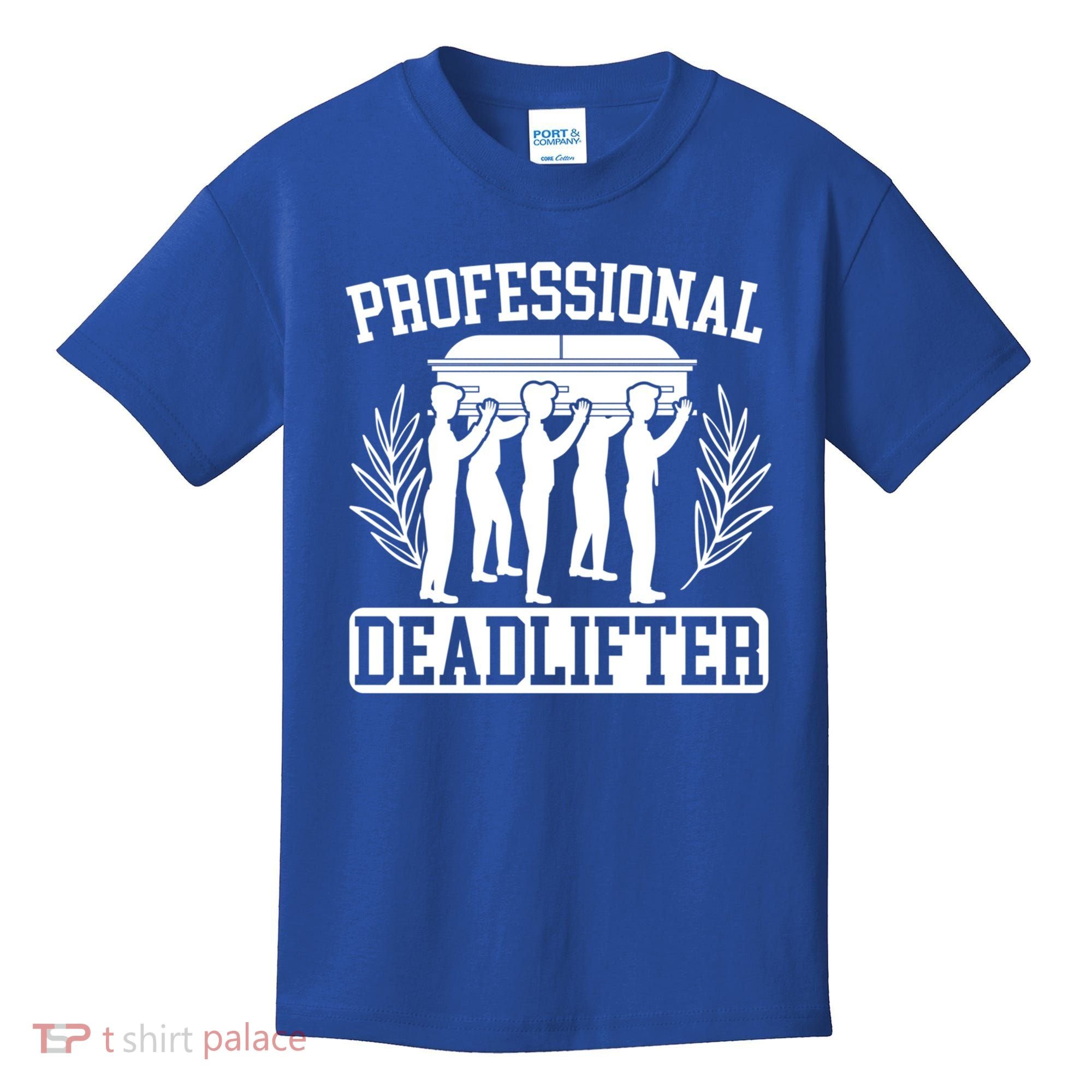 Professional Deadlifter Last Responder Mortician Funeral Cool Gift Kids T-Shirt