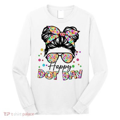 Polka Dot Messy Bun Teacher Happy Dot Day Gift Long Sleeve Shirt