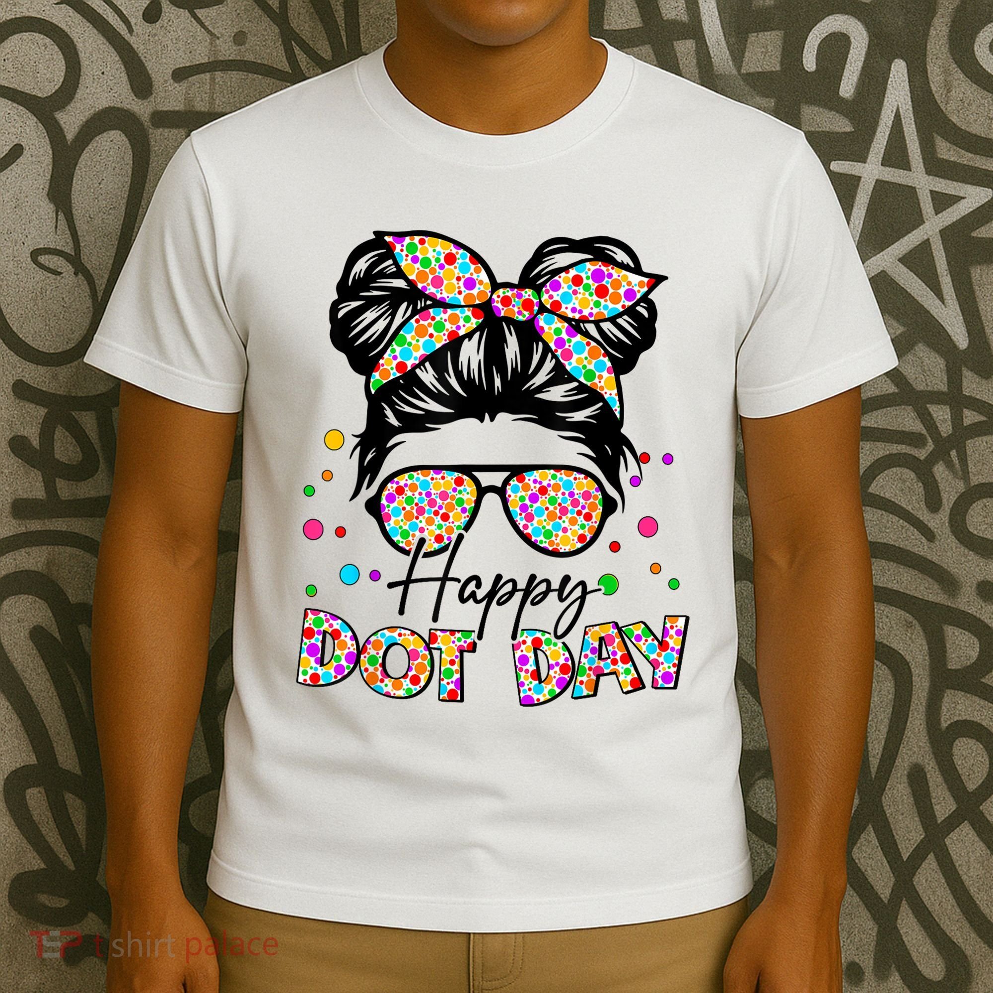 Polka Dot Messy Bun Teacher Happy Dot Day Gift T-Shirt