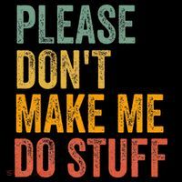 Please DonT Make Me Do Stuff Funny For Lazy Nager Gifts Long Sleeve Shirt thumb 2