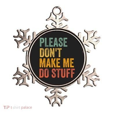 Please DonT Make Me Do Stuff Funny For Lazy Nager Gifts Ornament