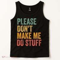 Please DonT Make Me Do Stuff Funny For Lazy Nager Gifts Tank Top thumb 2