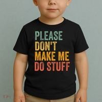 Please DonT Make Me Do Stuff Funny For Lazy Nager Gifts Toddler T-Shirt thumb 2