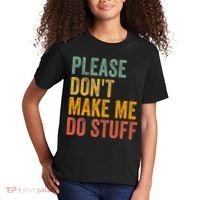 Please DonT Make Me Do Stuff Funny For Lazy Nager Gifts Kids T-Shirt thumb 2