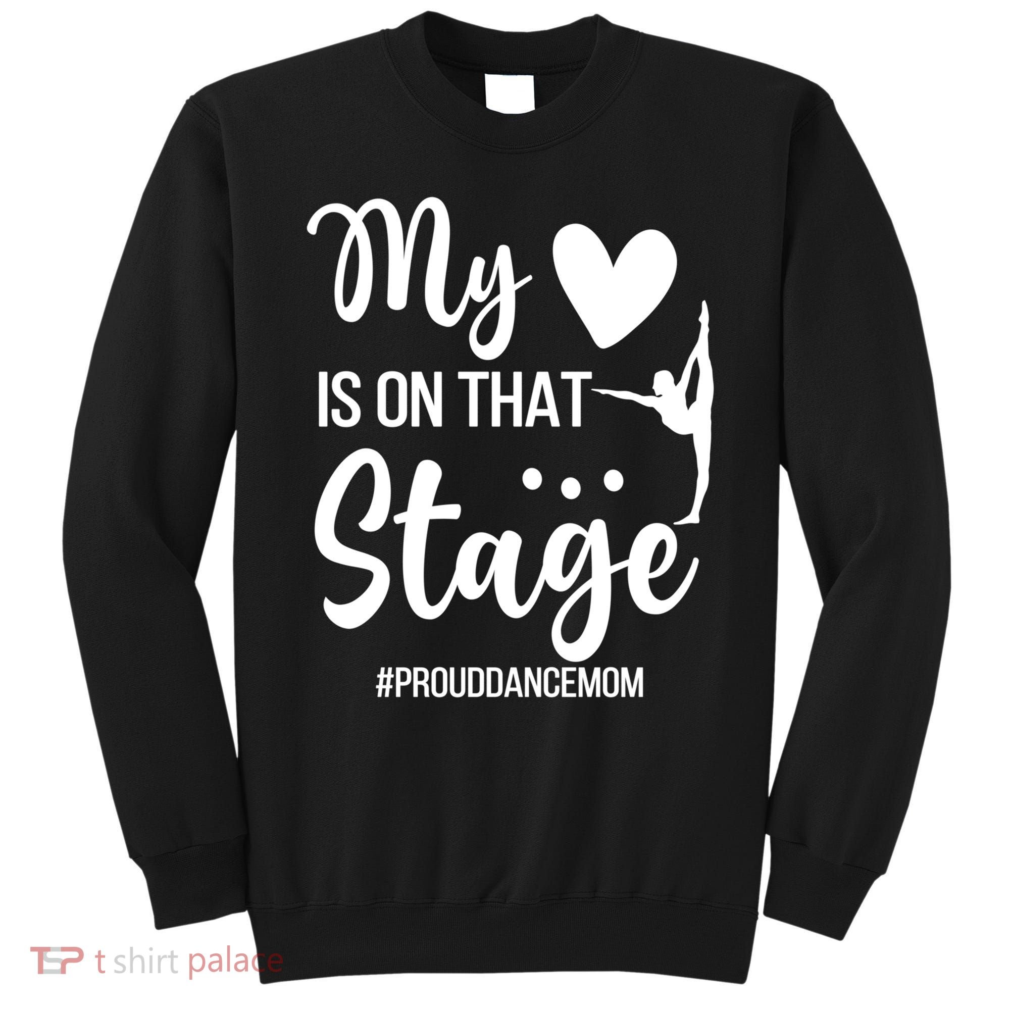 Proud Dance Mom Dance Mother Of A Dancer Mama Funny Gift Sweatshirt