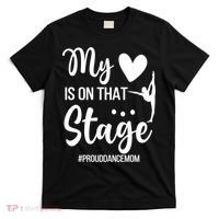 Proud Dance Mom Dance Mother Of A Dancer Mama Funny Gift T-Shirt thumb 0