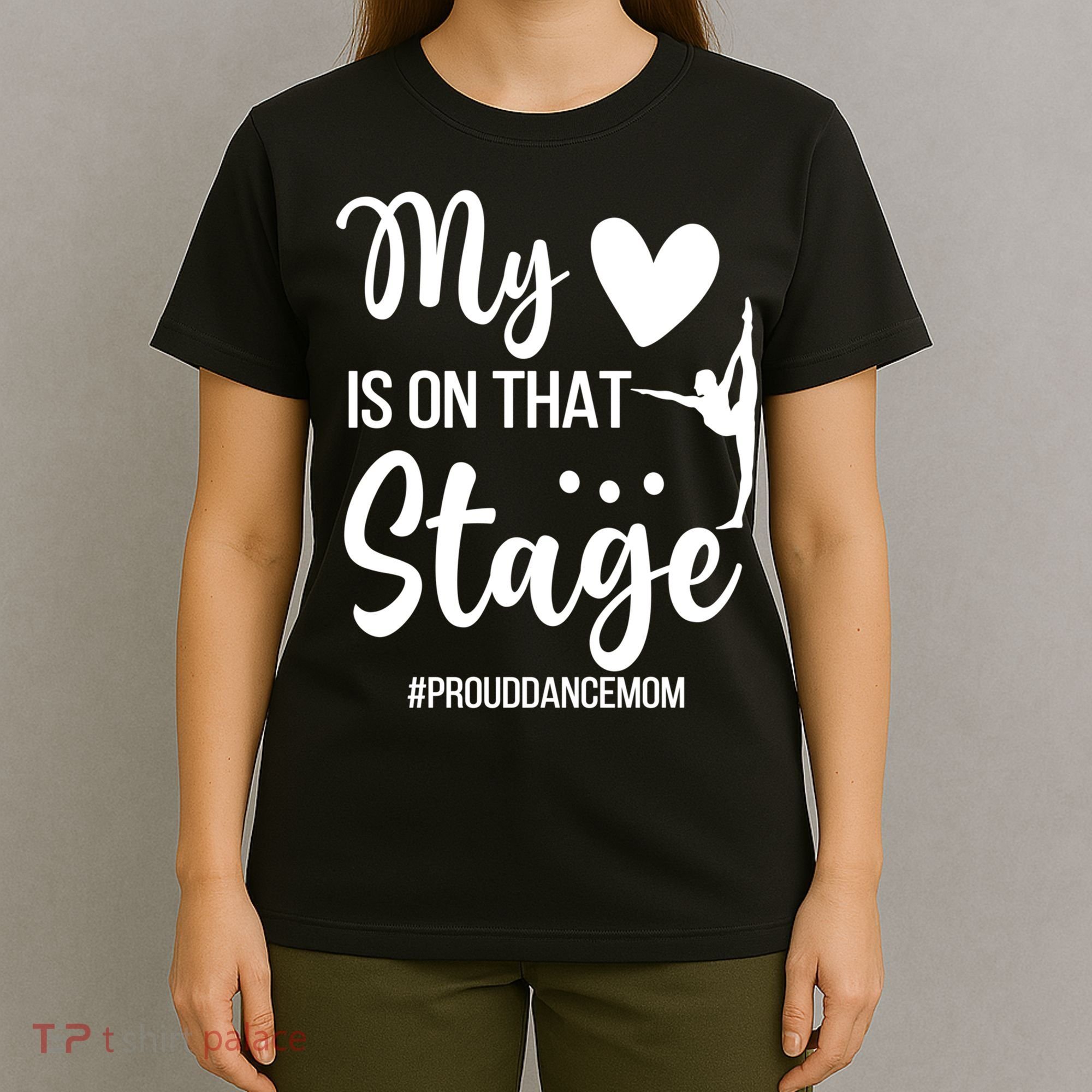 Proud Dance Mom Dance Mother Of A Dancer Mama Funny Gift T-Shirt