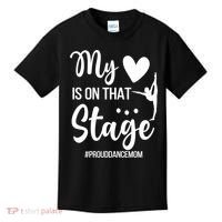 Proud Dance Mom Dance Mother Of A Dancer Mama Funny Gift Kids T-Shirt thumb 0