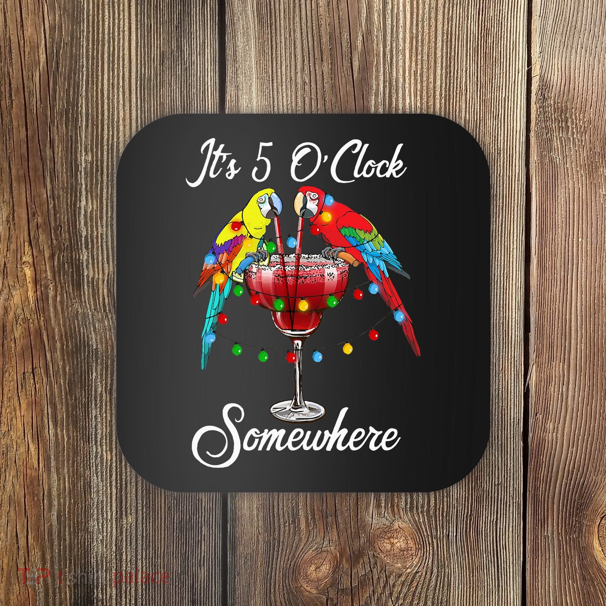 Parrots Drinking Margarita It's 5 O'clock Somewhere Coaster