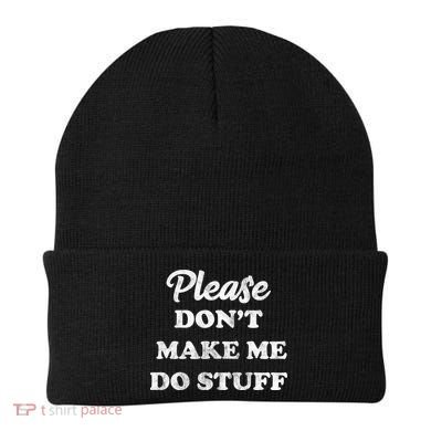 Please Don't Make Me Do Stuff Beanie